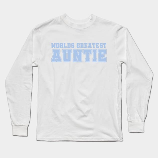 Worlds Greatest Auntie Long Sleeve T-Shirt by rachelaranha